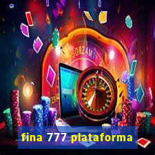 fina 777 plataforma